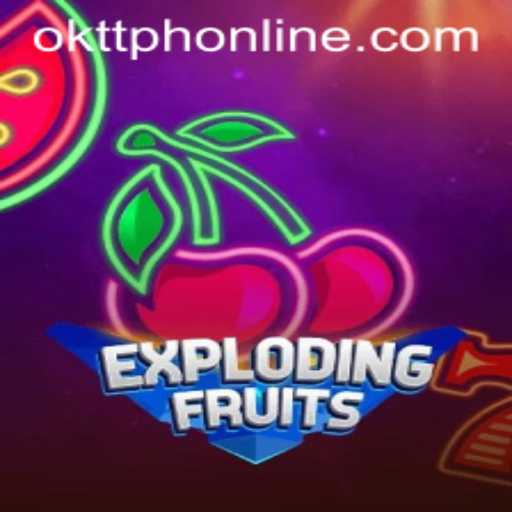 ExplodingFruits and the OKTT Philippines Craze